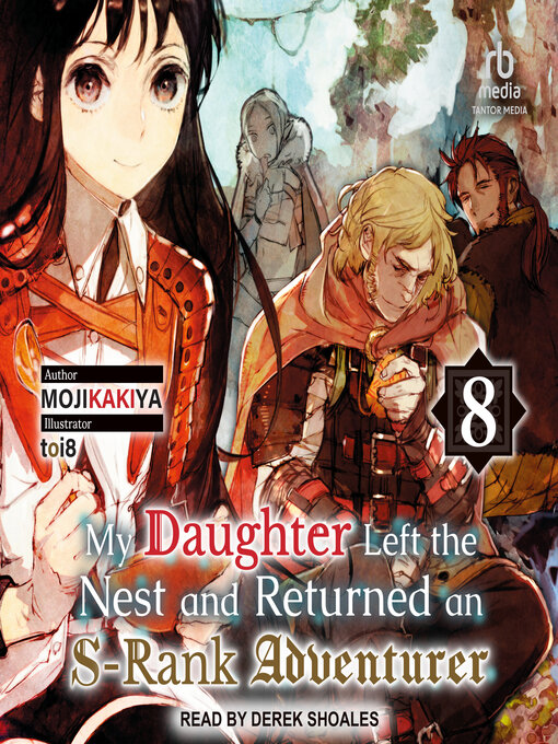 Title details for My Daughter Left the Nest and Returned an S-Rank Adventurer by MOJIKAKIYA - Wait list